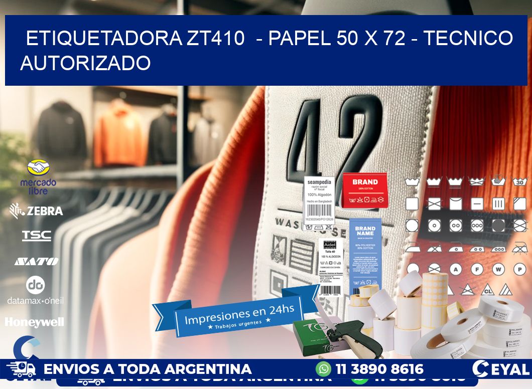 ETIQUETADORA ZT410  - PAPEL 50 x 72 - TECNICO AUTORIZADO
