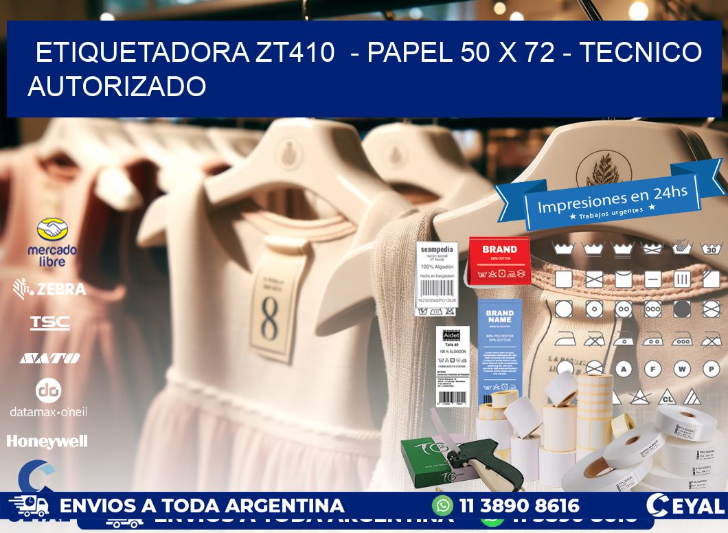 ETIQUETADORA ZT410  - PAPEL 50 x 72 - TECNICO AUTORIZADO