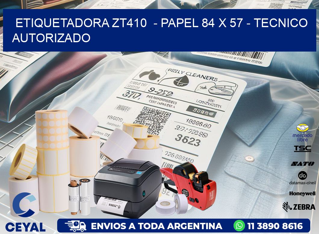 ETIQUETADORA ZT410 - PAPEL 84 x 57 - TECNICO AUTORIZADO