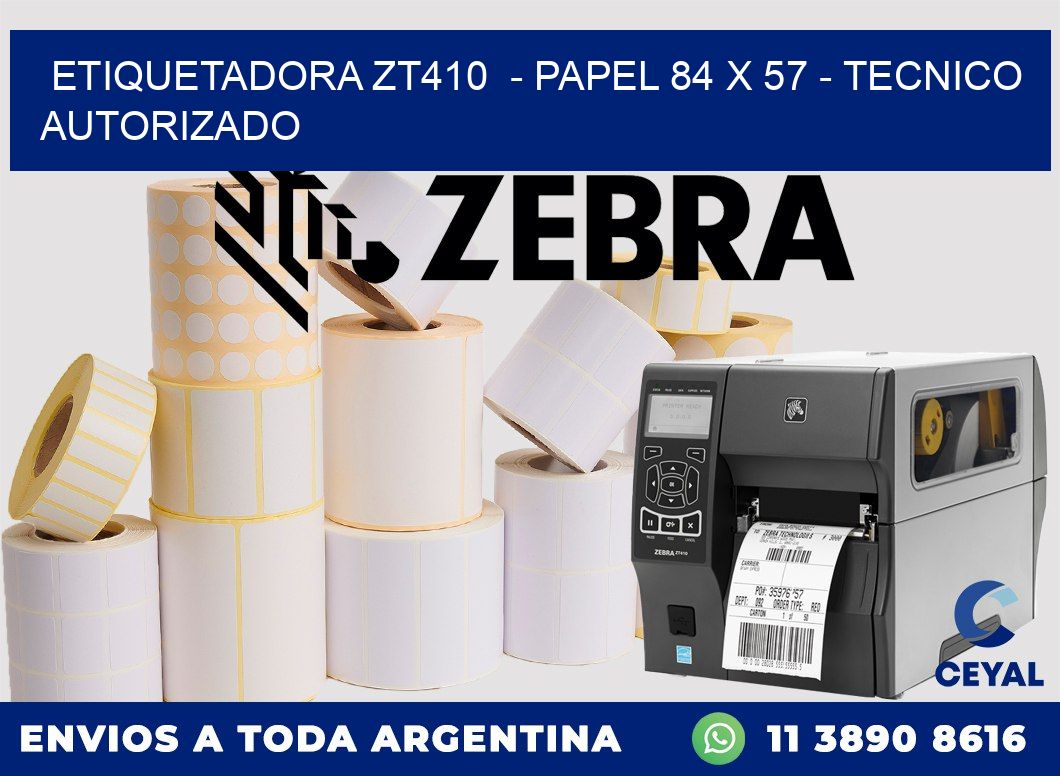 ETIQUETADORA ZT410 - PAPEL 84 x 57 - TECNICO AUTORIZADO