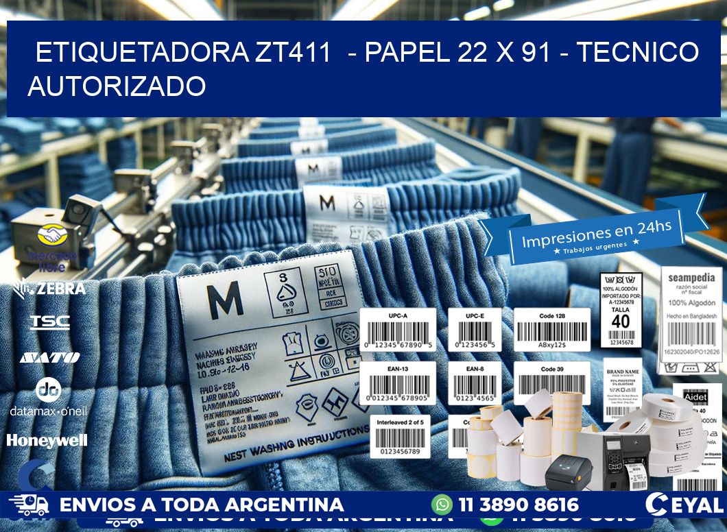 ETIQUETADORA ZT411  - PAPEL 22 x 91 - TECNICO AUTORIZADO