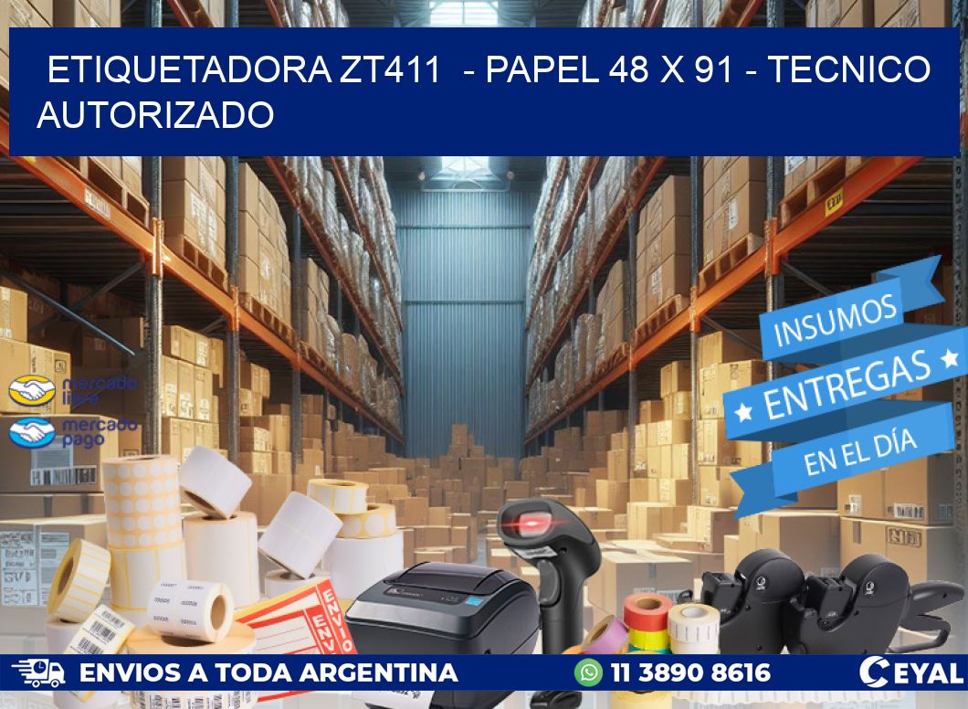 ETIQUETADORA ZT411 - PAPEL 48 x 91 - TECNICO AUTORIZADO