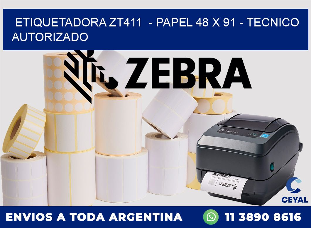 ETIQUETADORA ZT411 - PAPEL 48 x 91 - TECNICO AUTORIZADO