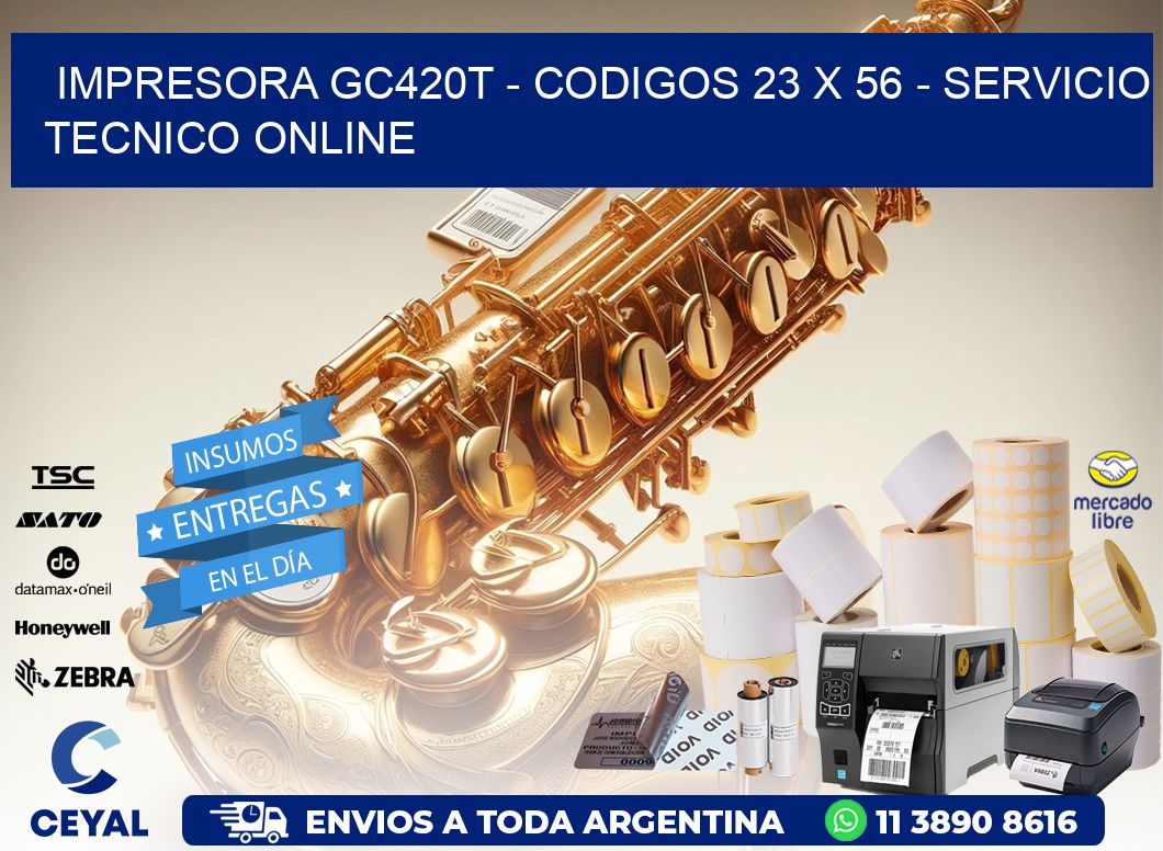 IMPRESORA GC420T - CODIGOS 23 x 56 - SERVICIO TECNICO ONLINE