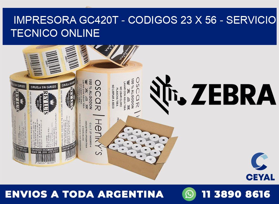 IMPRESORA GC420T - CODIGOS 23 x 56 - SERVICIO TECNICO ONLINE