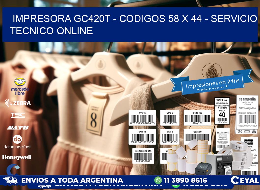 IMPRESORA GC420T - CODIGOS 58 x 44 - SERVICIO TECNICO ONLINE