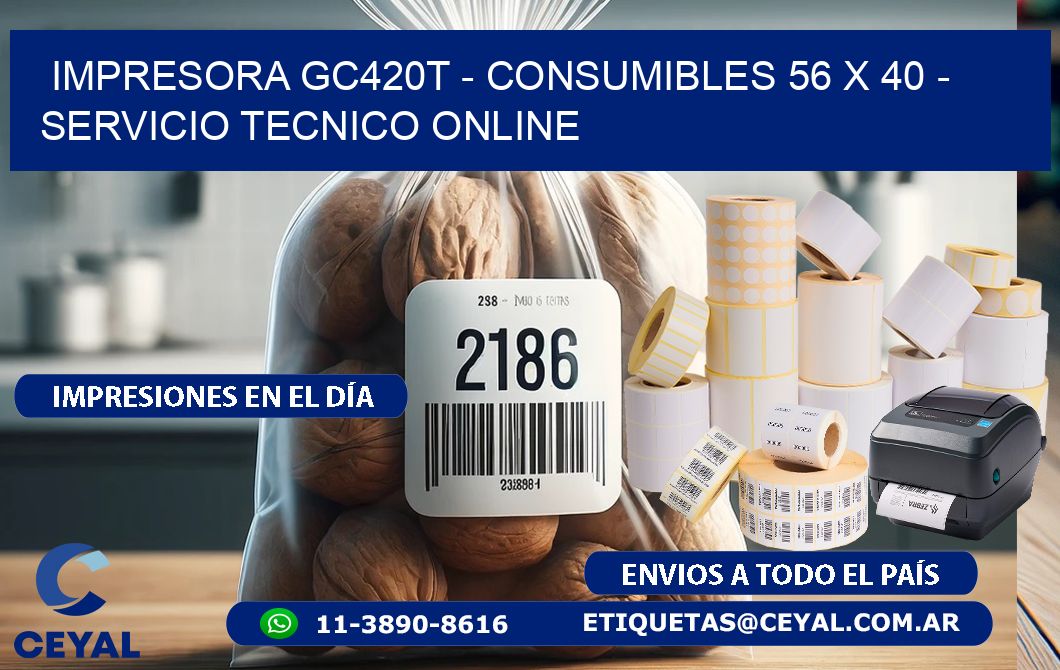 IMPRESORA GC420T - CONSUMIBLES 56 x 40 - SERVICIO TECNICO ONLINE