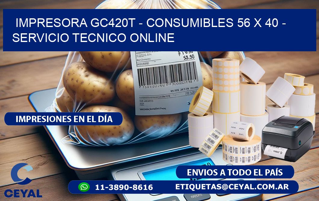IMPRESORA GC420T - CONSUMIBLES 56 x 40 - SERVICIO TECNICO ONLINE