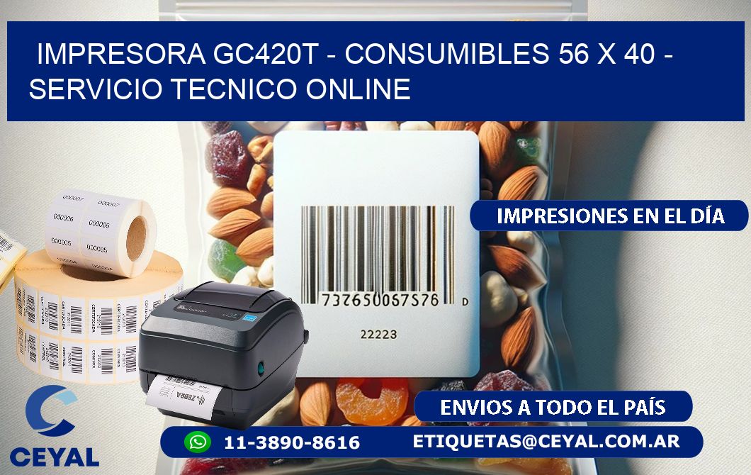 IMPRESORA GC420T - CONSUMIBLES 56 x 40 - SERVICIO TECNICO ONLINE