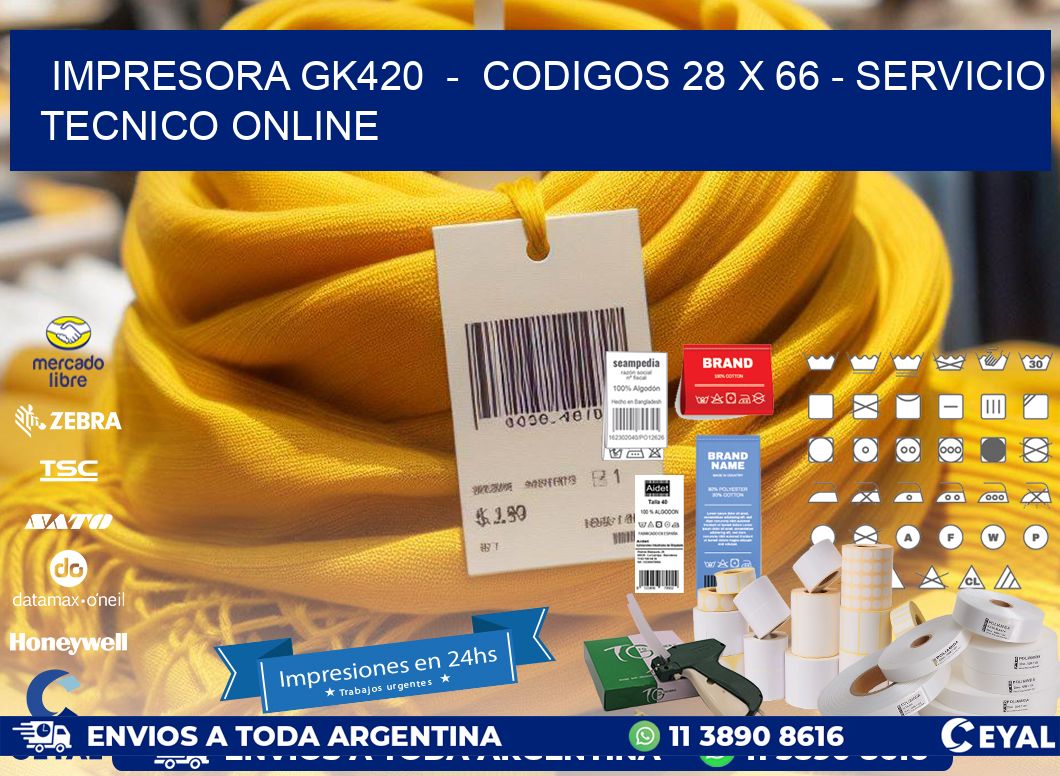 IMPRESORA GK420  -  CODIGOS 28 x 66 - SERVICIO TECNICO ONLINE