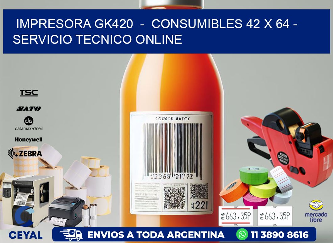 IMPRESORA GK420  -  CONSUMIBLES 42 x 64 - SERVICIO TECNICO ONLINE