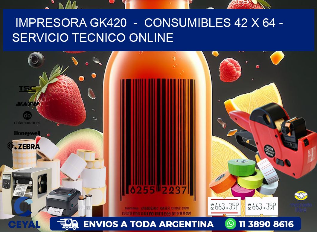 IMPRESORA GK420  -  CONSUMIBLES 42 x 64 - SERVICIO TECNICO ONLINE