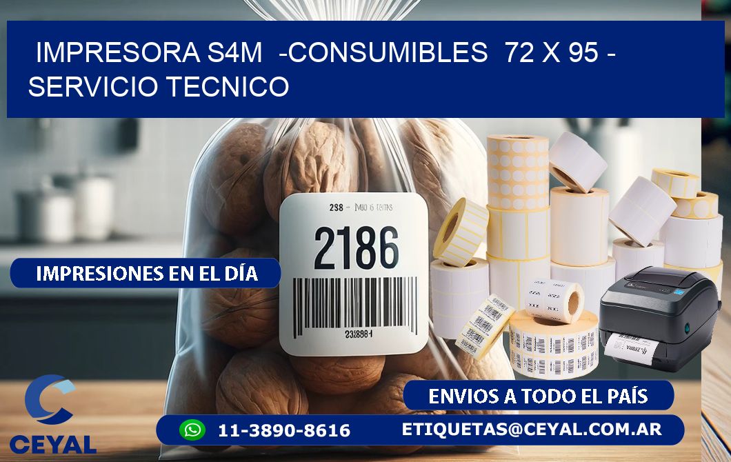IMPRESORA S4M  -CONSUMIBLES  72 x 95 - SERVICIO TECNICO