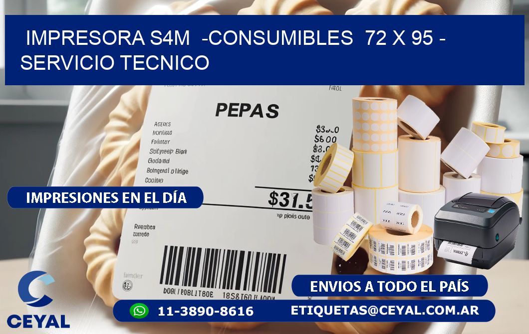 IMPRESORA S4M  -CONSUMIBLES  72 x 95 - SERVICIO TECNICO