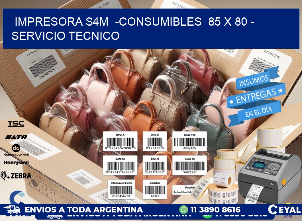 IMPRESORA S4M -CONSUMIBLES 85 x 80 - SERVICIO TECNICO