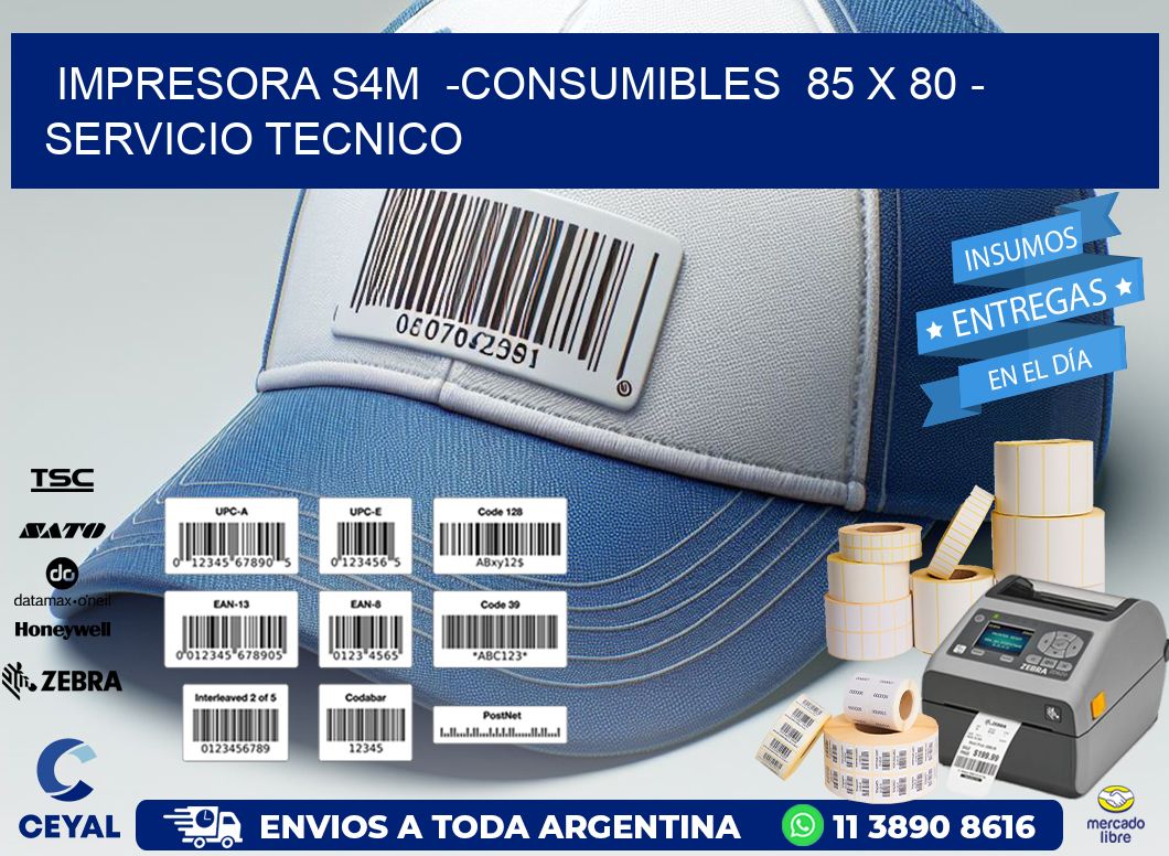 IMPRESORA S4M -CONSUMIBLES 85 x 80 - SERVICIO TECNICO
