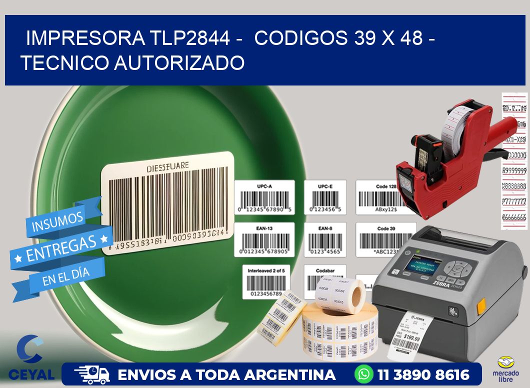 IMPRESORA TLP2844 -  CODIGOS 39 x 48 - TECNICO AUTORIZADO