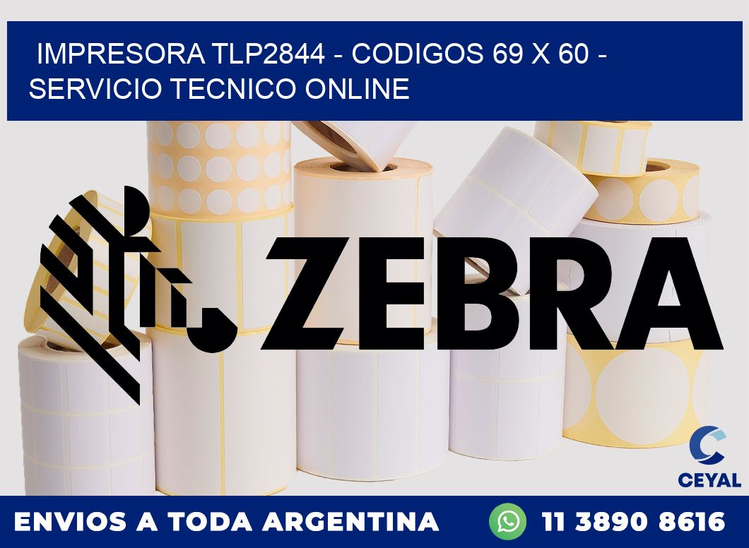 IMPRESORA TLP2844 - CODIGOS 69 x 60 - SERVICIO TECNICO ONLINE