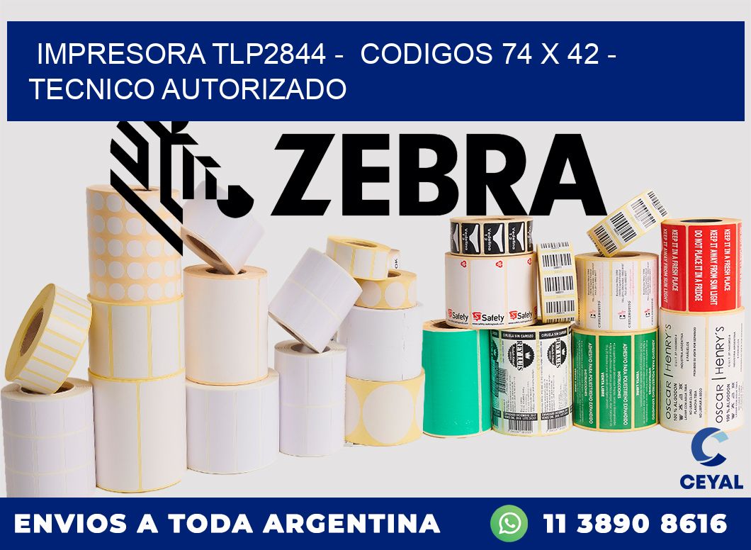 IMPRESORA TLP2844 -  CODIGOS 74 x 42 - TECNICO AUTORIZADO