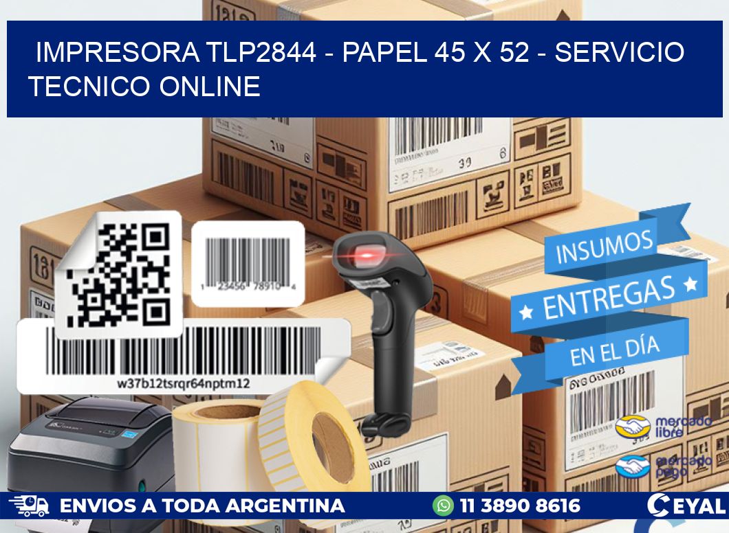IMPRESORA TLP2844 - PAPEL 45 x 52 - SERVICIO TECNICO ONLINE