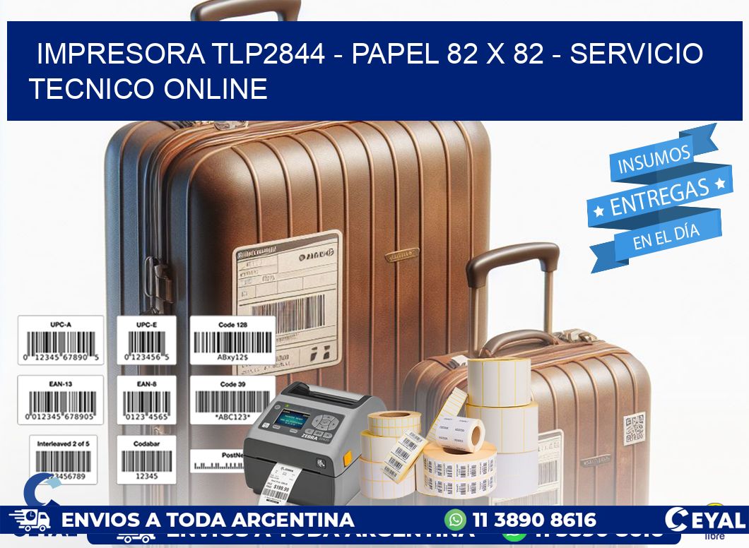 IMPRESORA TLP2844 - PAPEL 82 x 82 - SERVICIO TECNICO ONLINE
