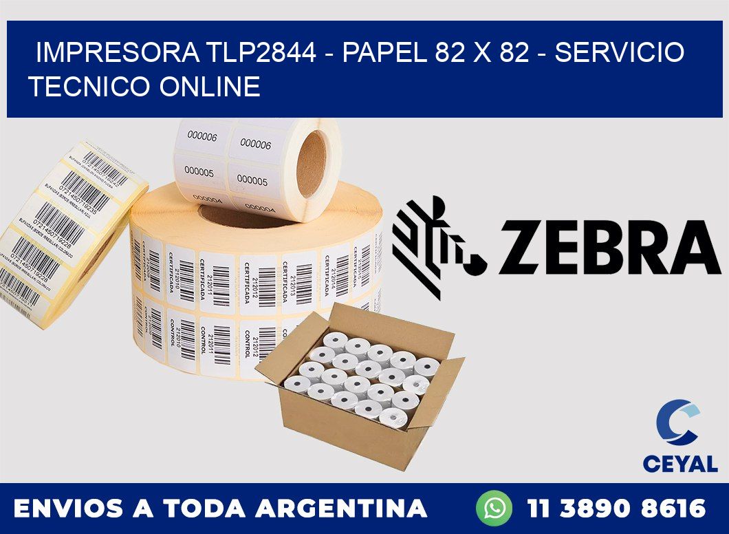 IMPRESORA TLP2844 - PAPEL 82 x 82 - SERVICIO TECNICO ONLINE