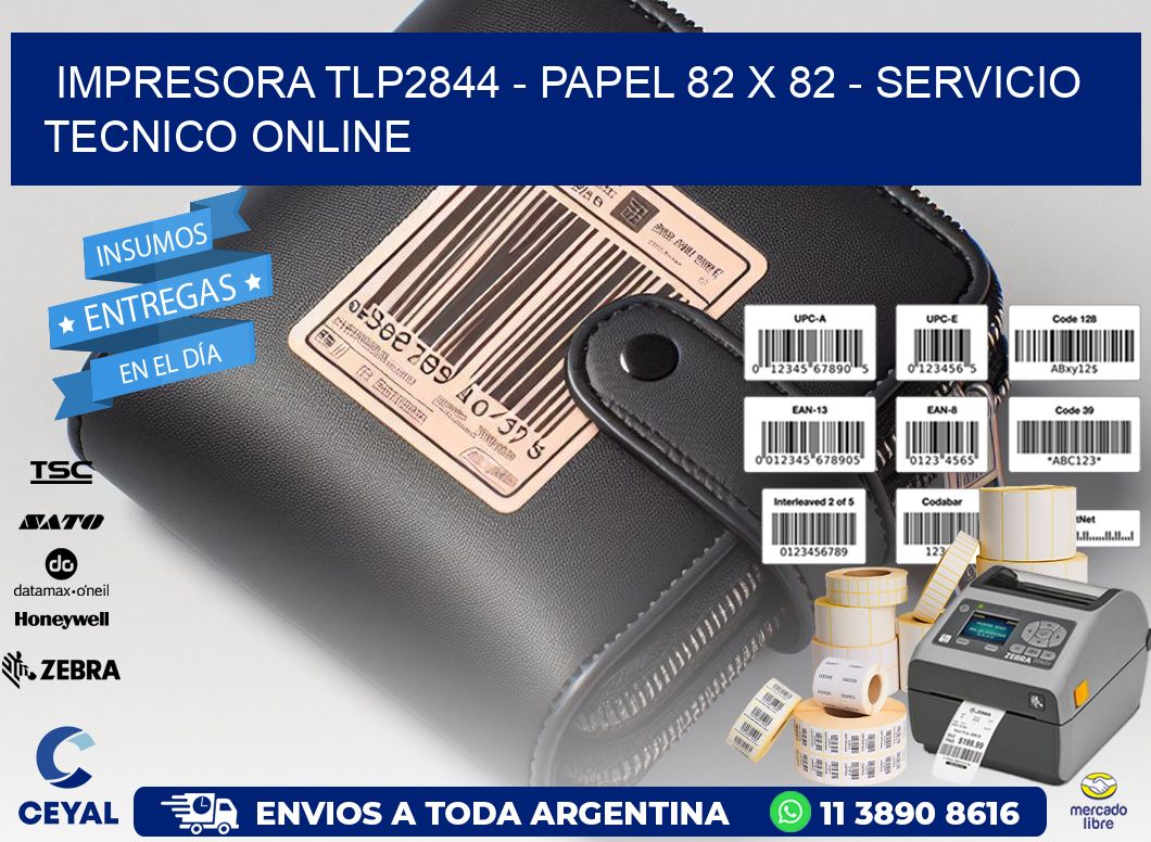IMPRESORA TLP2844 – PAPEL 82 x 82 – SERVICIO TECNICO ONLINE