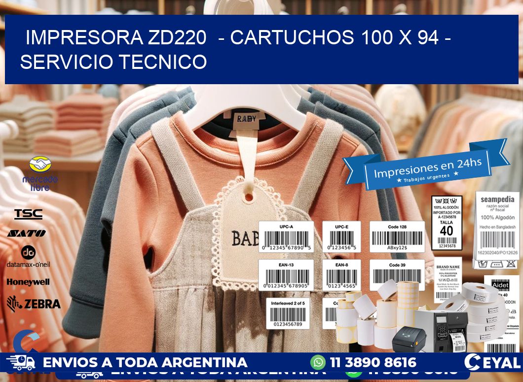 IMPRESORA ZD220  – CARTUCHOS 100 x 94 – SERVICIO TECNICO