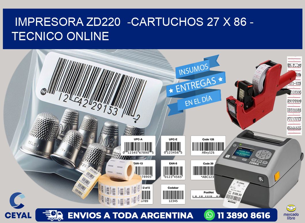 IMPRESORA ZD220  -CARTUCHOS 27 x 86 – TECNICO ONLINE