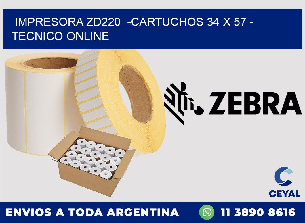 IMPRESORA ZD220 -CARTUCHOS 34 x 57 - TECNICO ONLINE