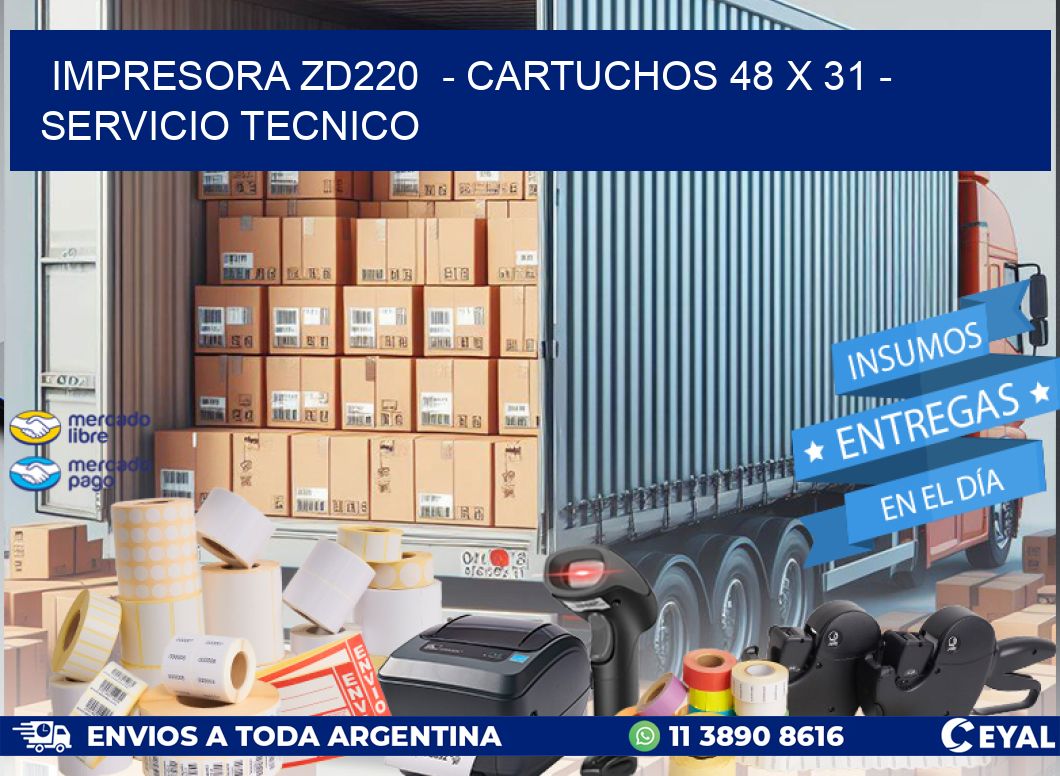 IMPRESORA ZD220  - CARTUCHOS 48 x 31 - SERVICIO TECNICO
