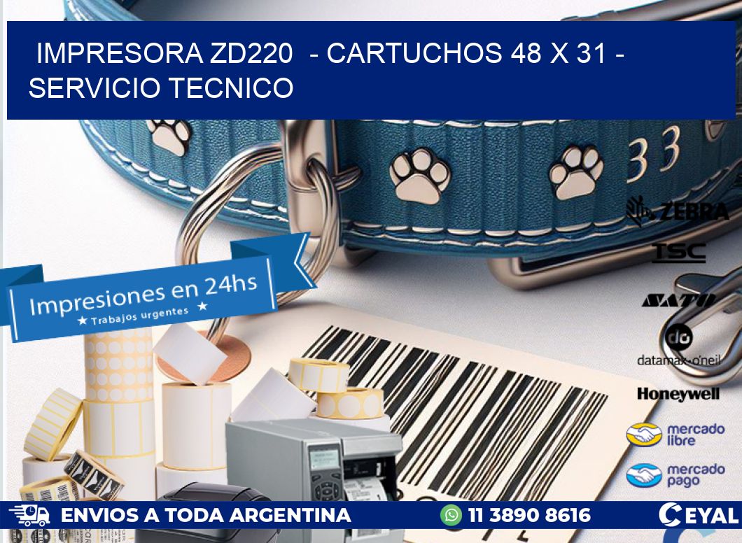 IMPRESORA ZD220  – CARTUCHOS 48 x 31 – SERVICIO TECNICO
