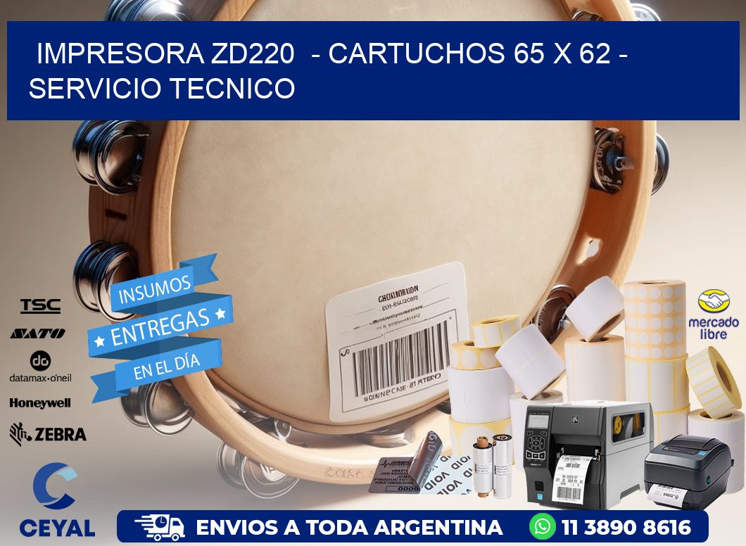 IMPRESORA ZD220  - CARTUCHOS 65 x 62 - SERVICIO TECNICO