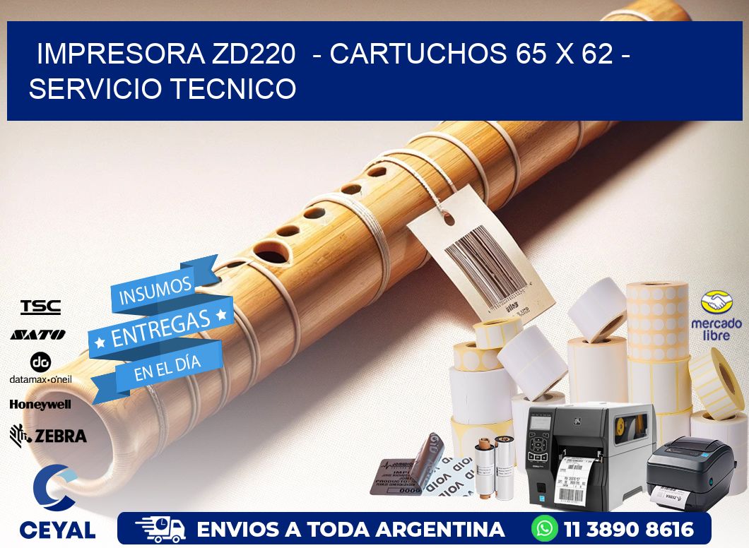 IMPRESORA ZD220  - CARTUCHOS 65 x 62 - SERVICIO TECNICO