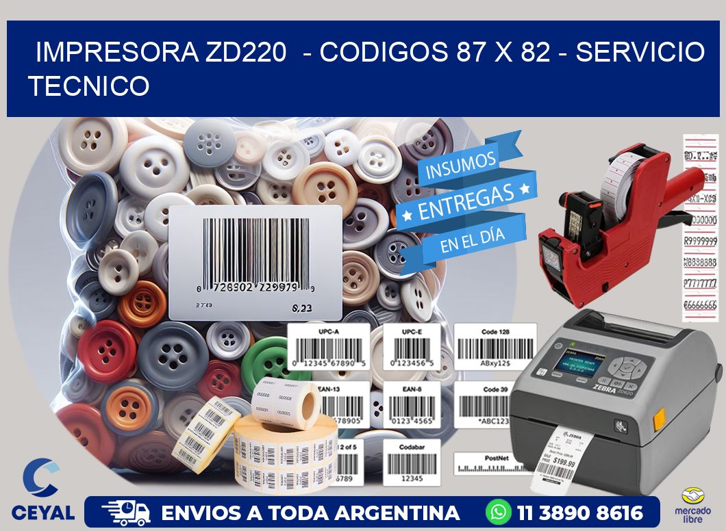 IMPRESORA ZD220  - CODIGOS 87 x 82 - SERVICIO TECNICO