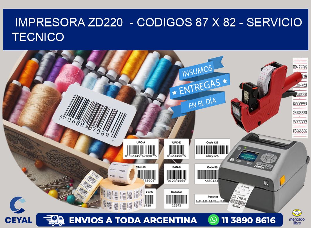 IMPRESORA ZD220  - CODIGOS 87 x 82 - SERVICIO TECNICO