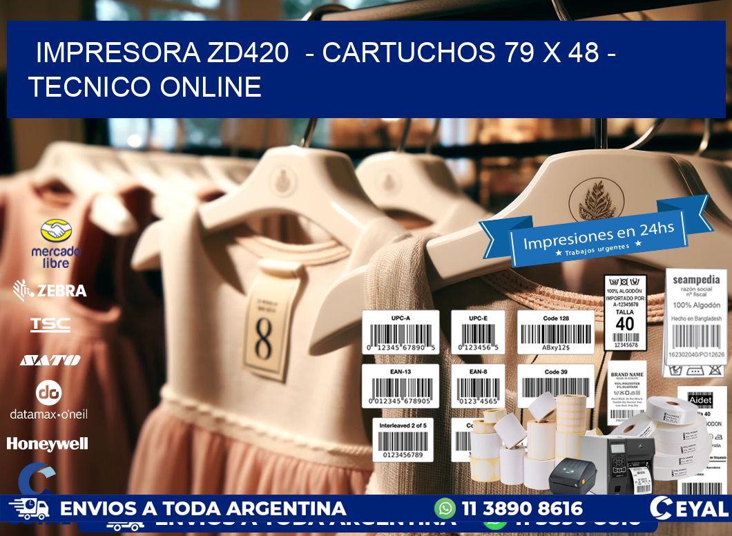 IMPRESORA ZD420 - CARTUCHOS 79 x 48 - TECNICO ONLINE