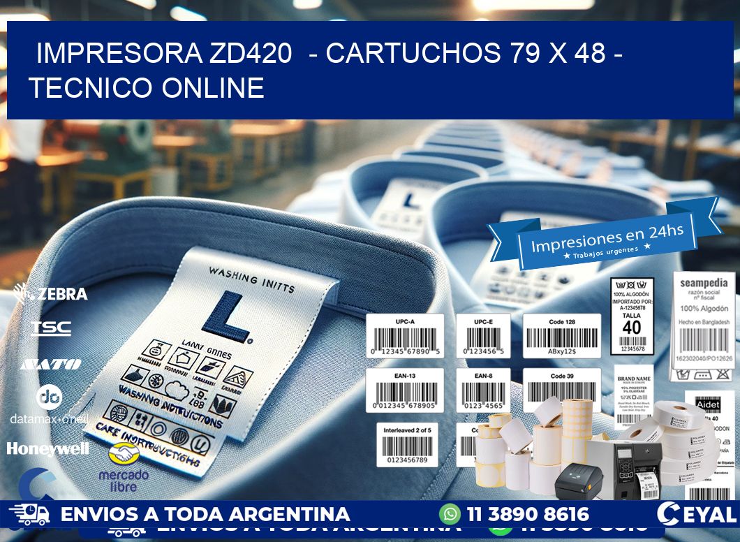 IMPRESORA ZD420 - CARTUCHOS 79 x 48 - TECNICO ONLINE