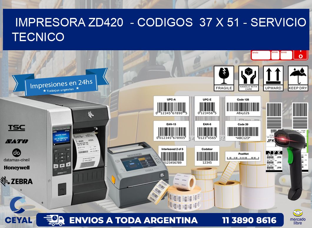 IMPRESORA ZD420  - CODIGOS  37 x 51 - SERVICIO TECNICO