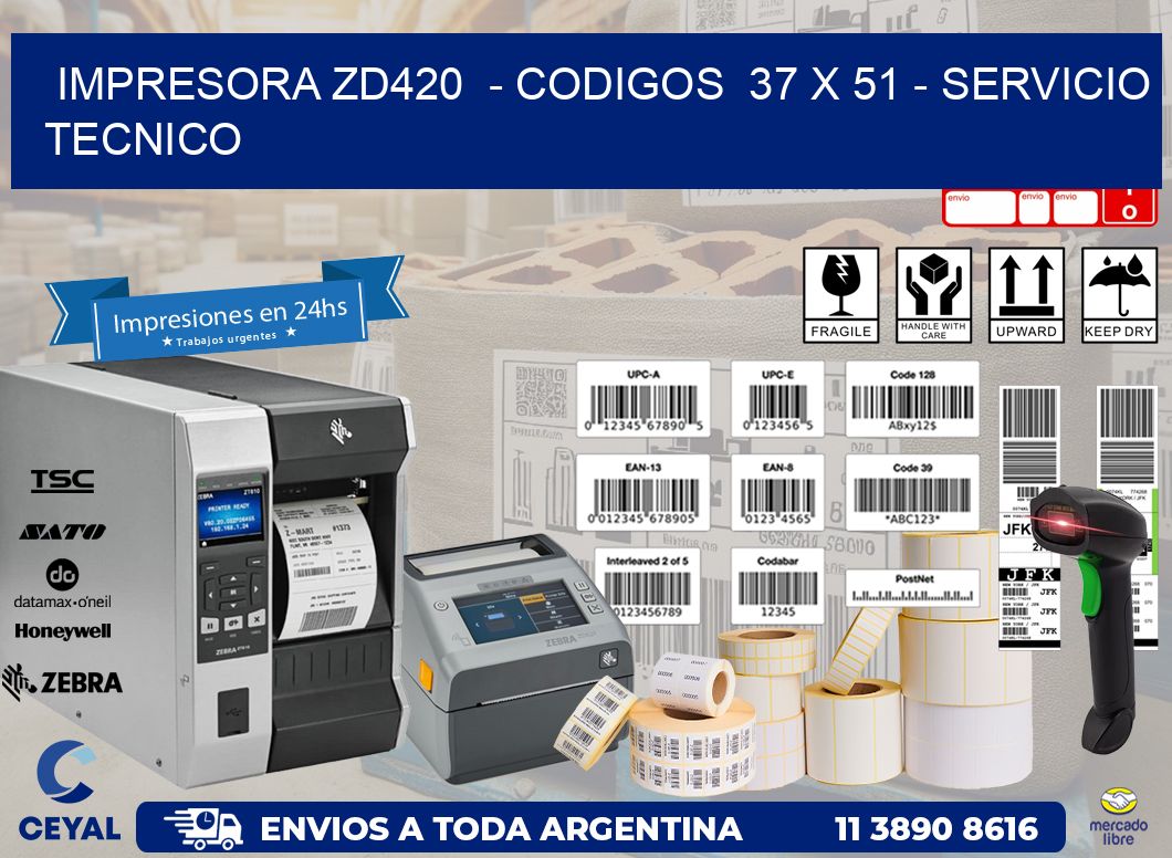 IMPRESORA ZD420  - CODIGOS  37 x 51 - SERVICIO TECNICO