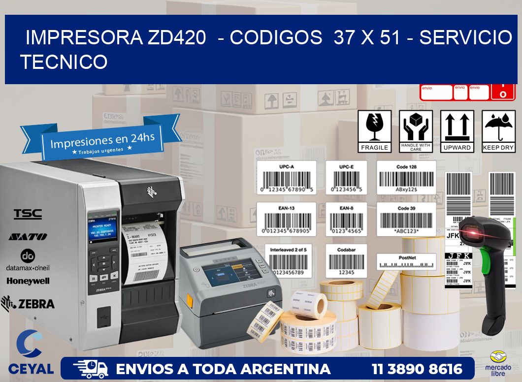 IMPRESORA ZD420  - CODIGOS  37 x 51 - SERVICIO TECNICO