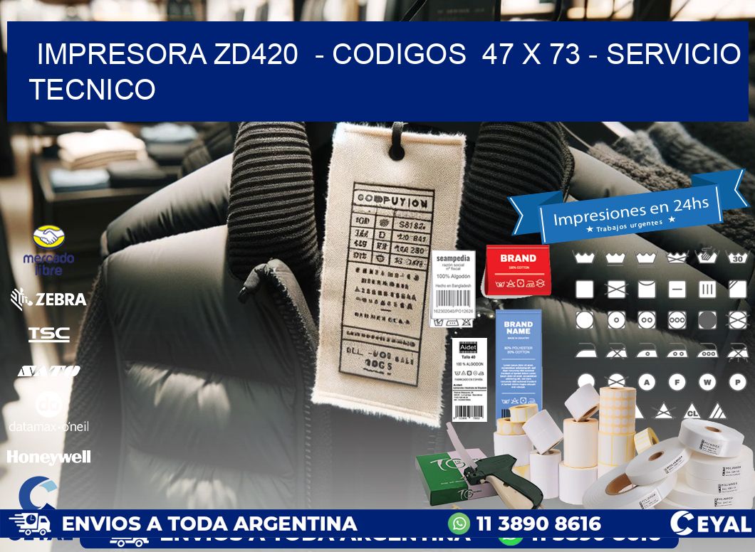 IMPRESORA ZD420  – CODIGOS  47 x 73 – SERVICIO TECNICO