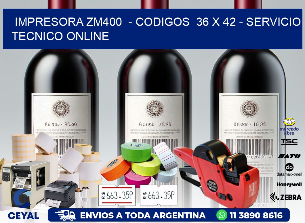 IMPRESORA ZM400  - CODIGOS  36 x 42 - SERVICIO TECNICO ONLINE