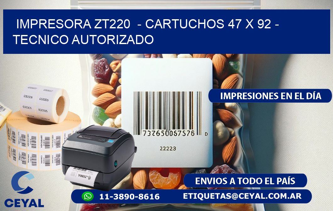IMPRESORA ZT220  – CARTUCHOS 47 x 92 – TECNICO AUTORIZADO