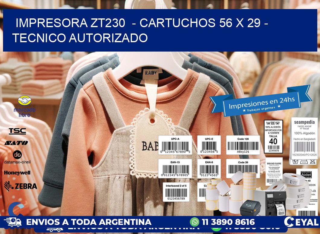 IMPRESORA ZT230  - CARTUCHOS 56 x 29 - TECNICO AUTORIZADO