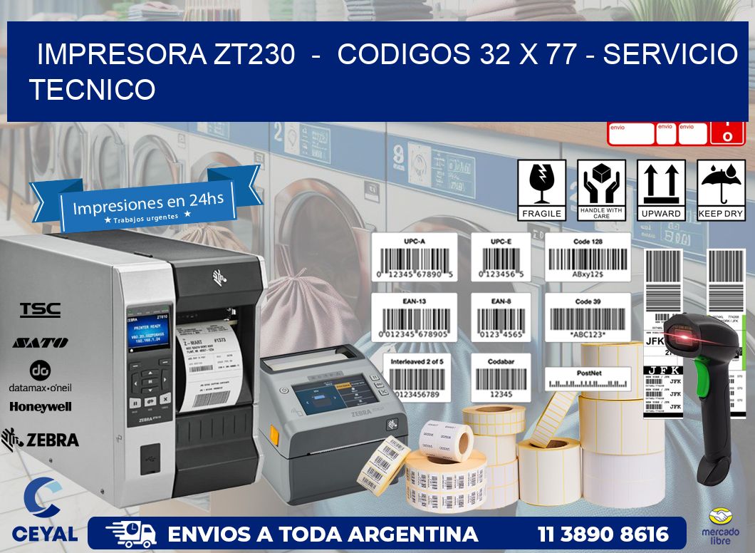 IMPRESORA ZT230  -  CODIGOS 32 x 77 - SERVICIO TECNICO