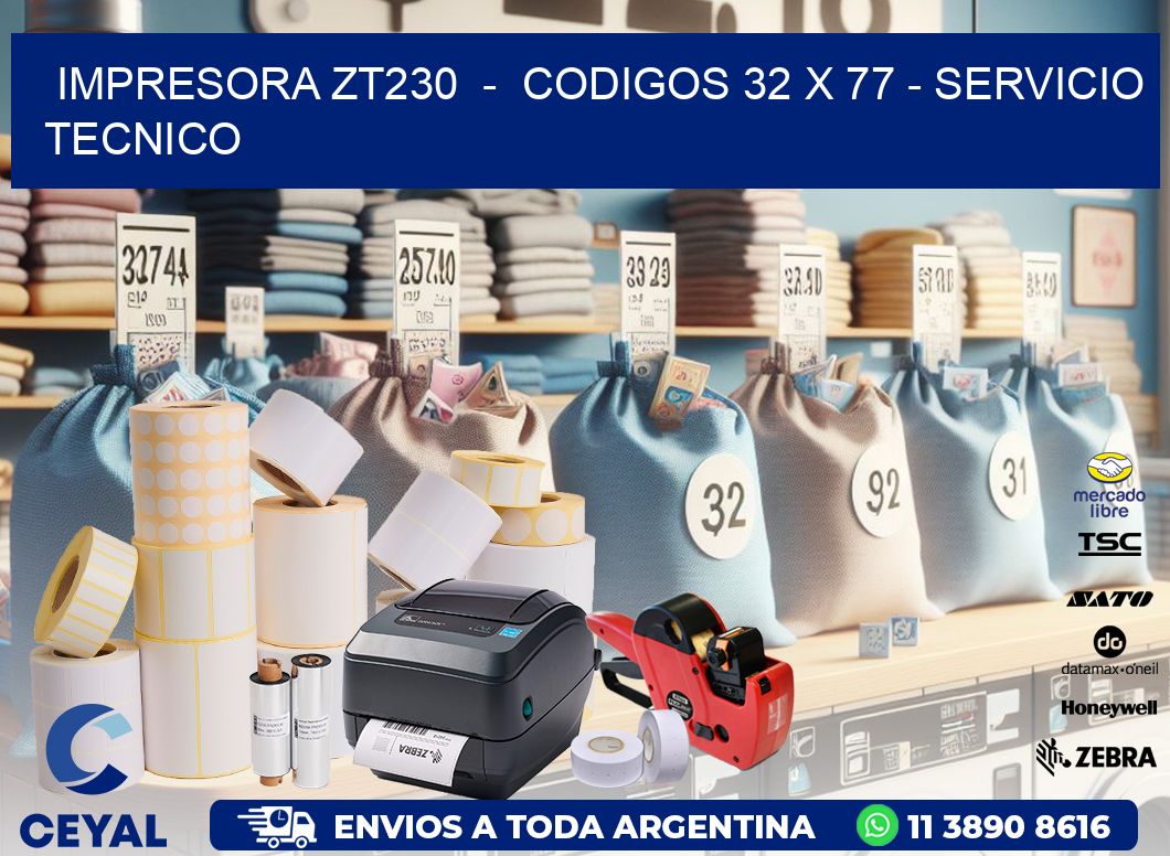 IMPRESORA ZT230  -  CODIGOS 32 x 77 - SERVICIO TECNICO
