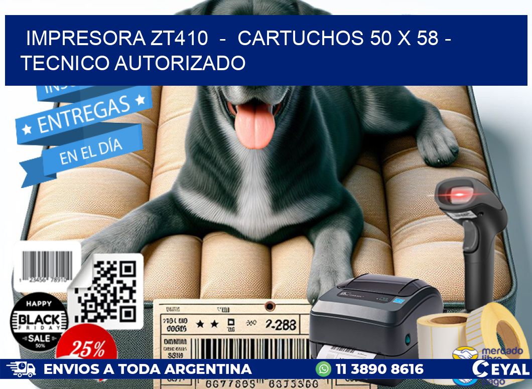 IMPRESORA ZT410  –  CARTUCHOS 50 x 58 – TECNICO AUTORIZADO