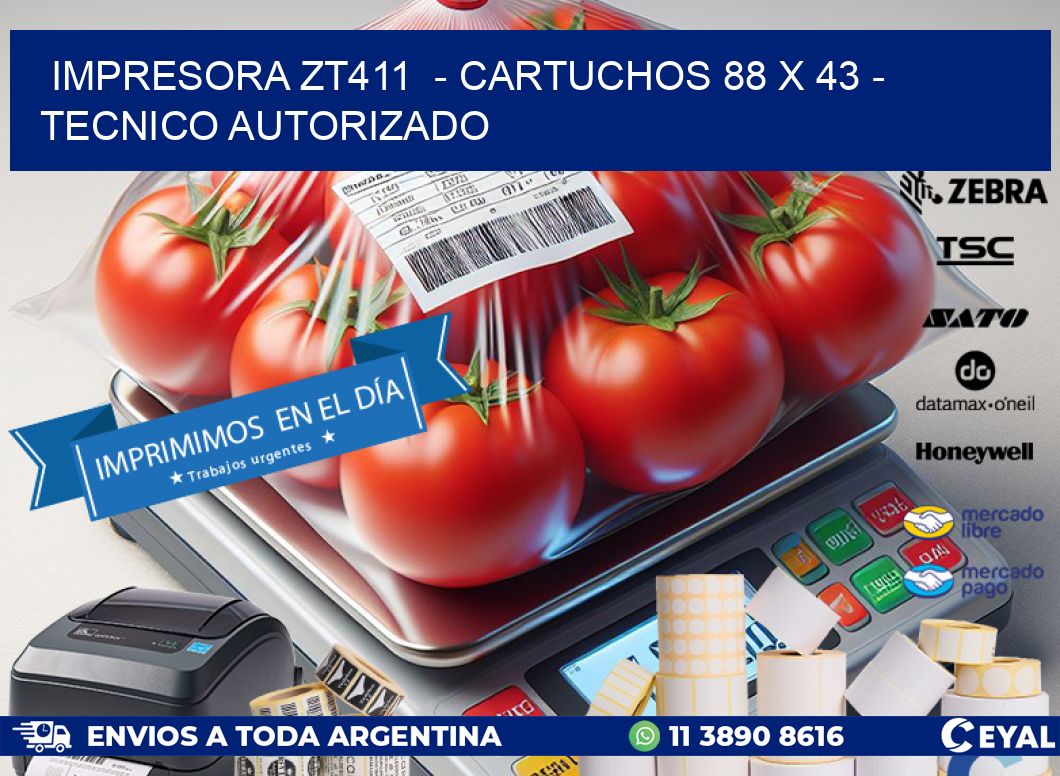 IMPRESORA ZT411  - CARTUCHOS 88 x 43 - TECNICO AUTORIZADO