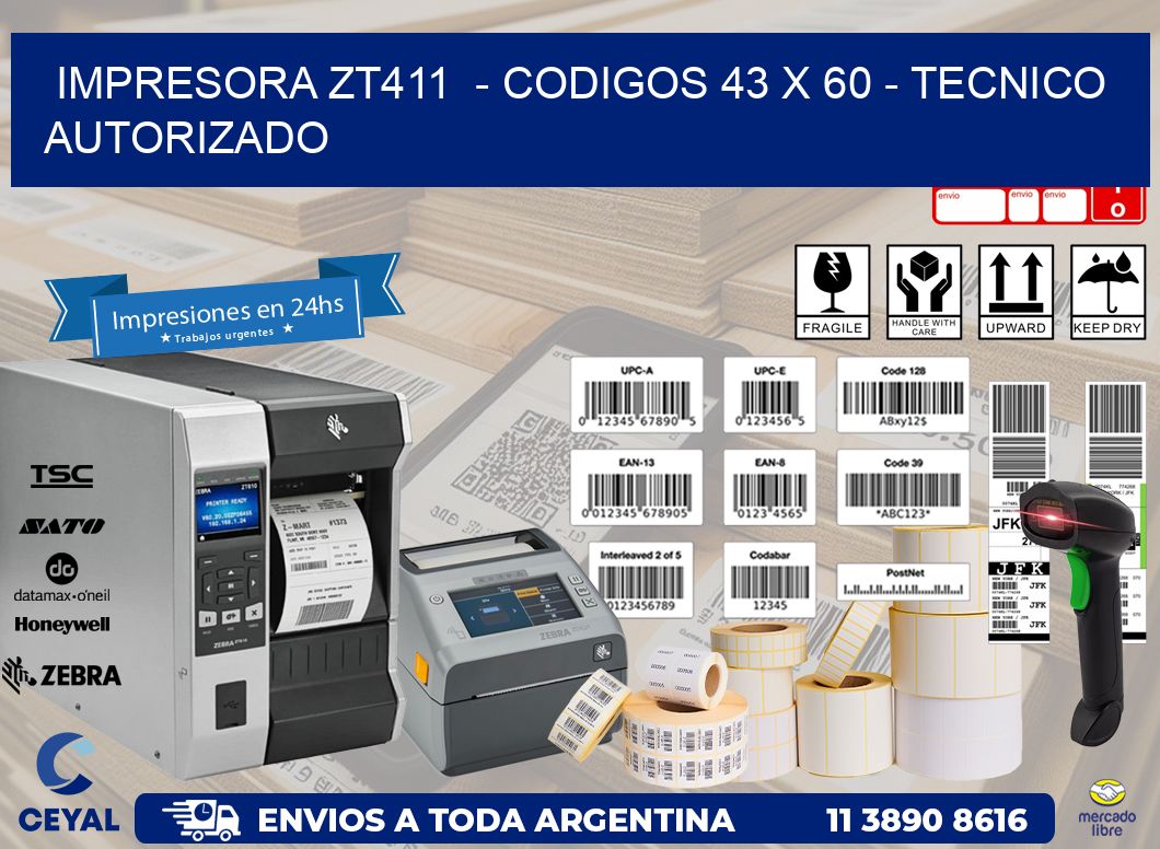 IMPRESORA ZT411 - CODIGOS 43 x 60 - TECNICO AUTORIZADO